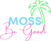 Moss Be Good